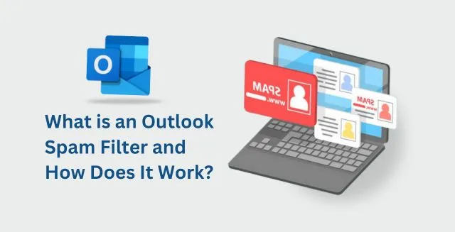 What is an Outlook Spam Filter and How Does It Work? 